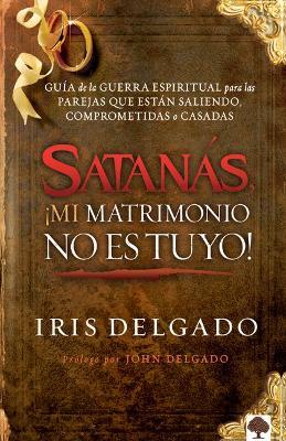 Satanas Mi Matrimonio No Es Tuyo