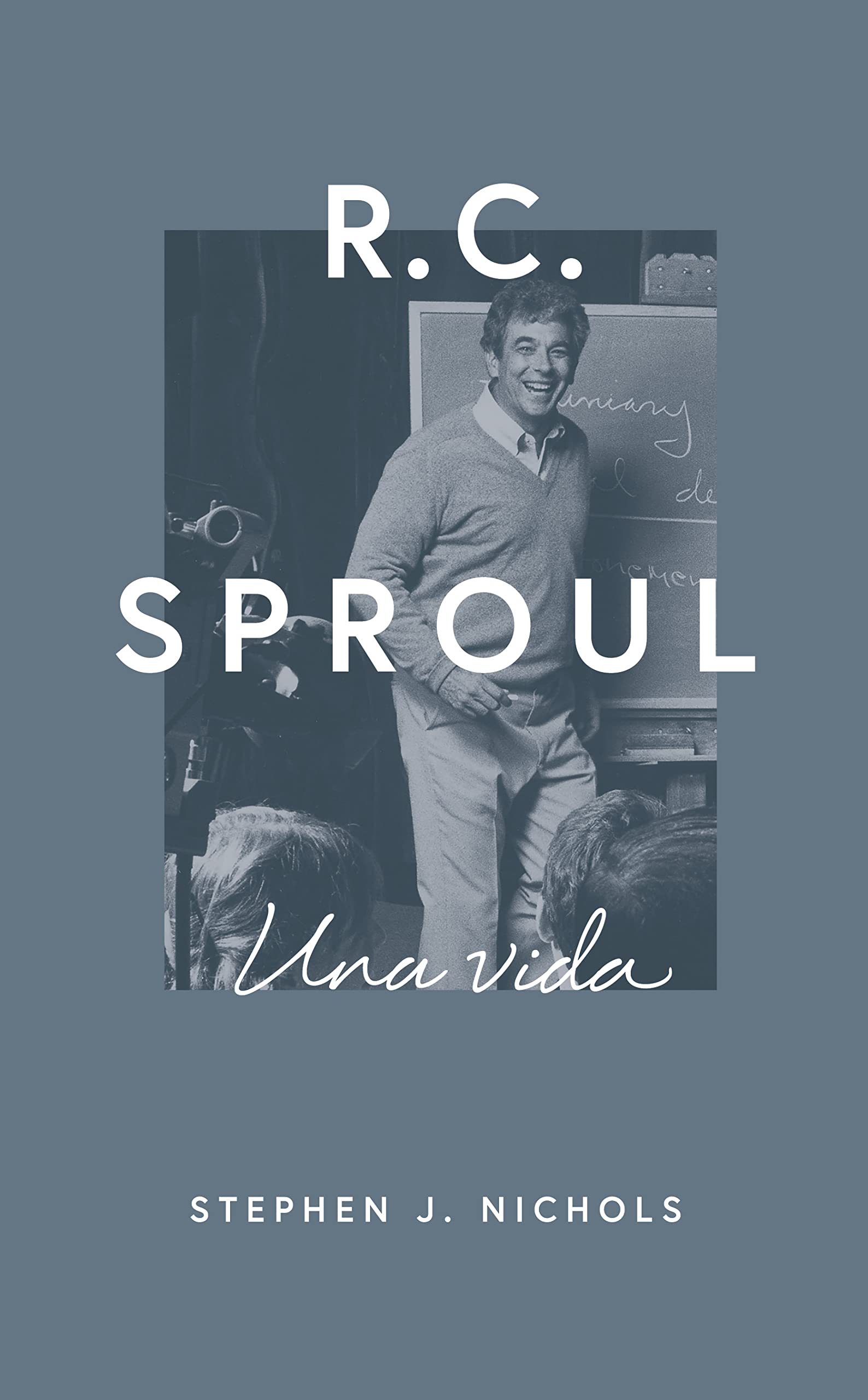 R.C. Sproul/Una Vida