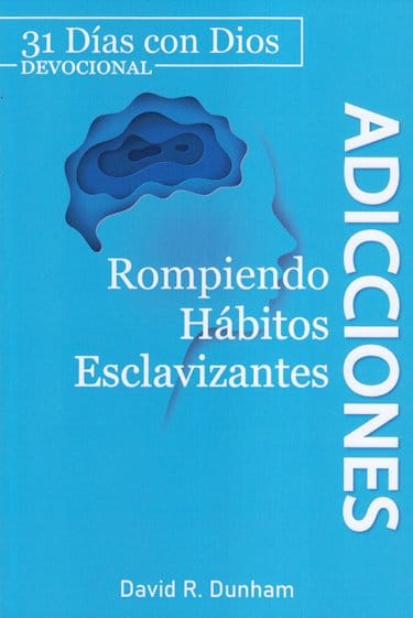 Adicciones/ Rompiendo Habitos Esclavizantes