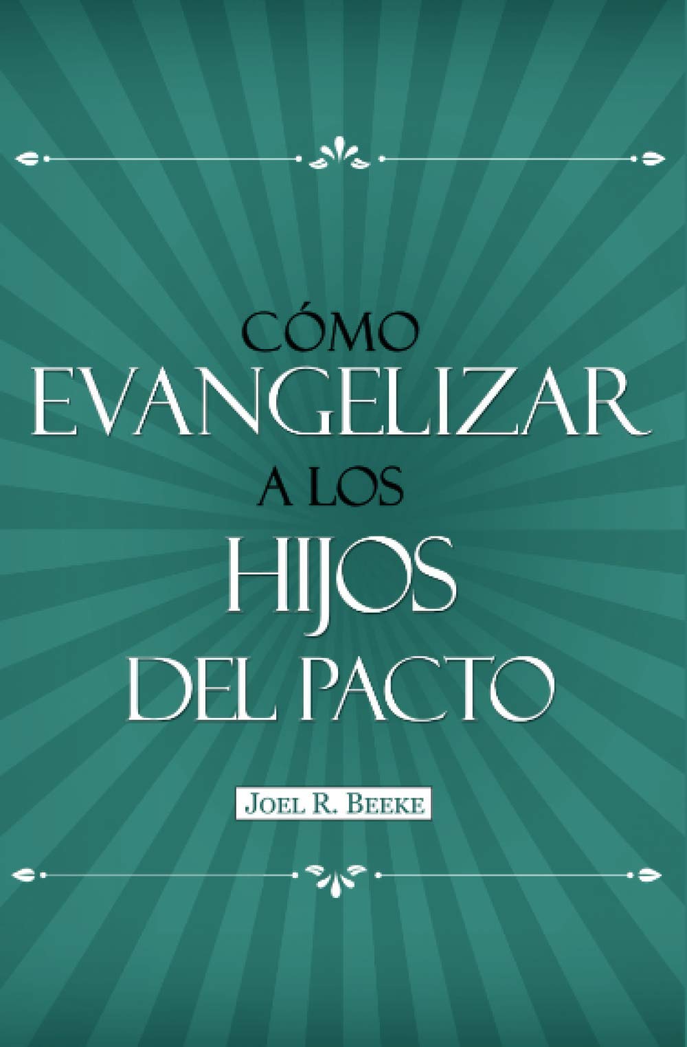 Como Evangelizar A Los Hijos Del Pacto