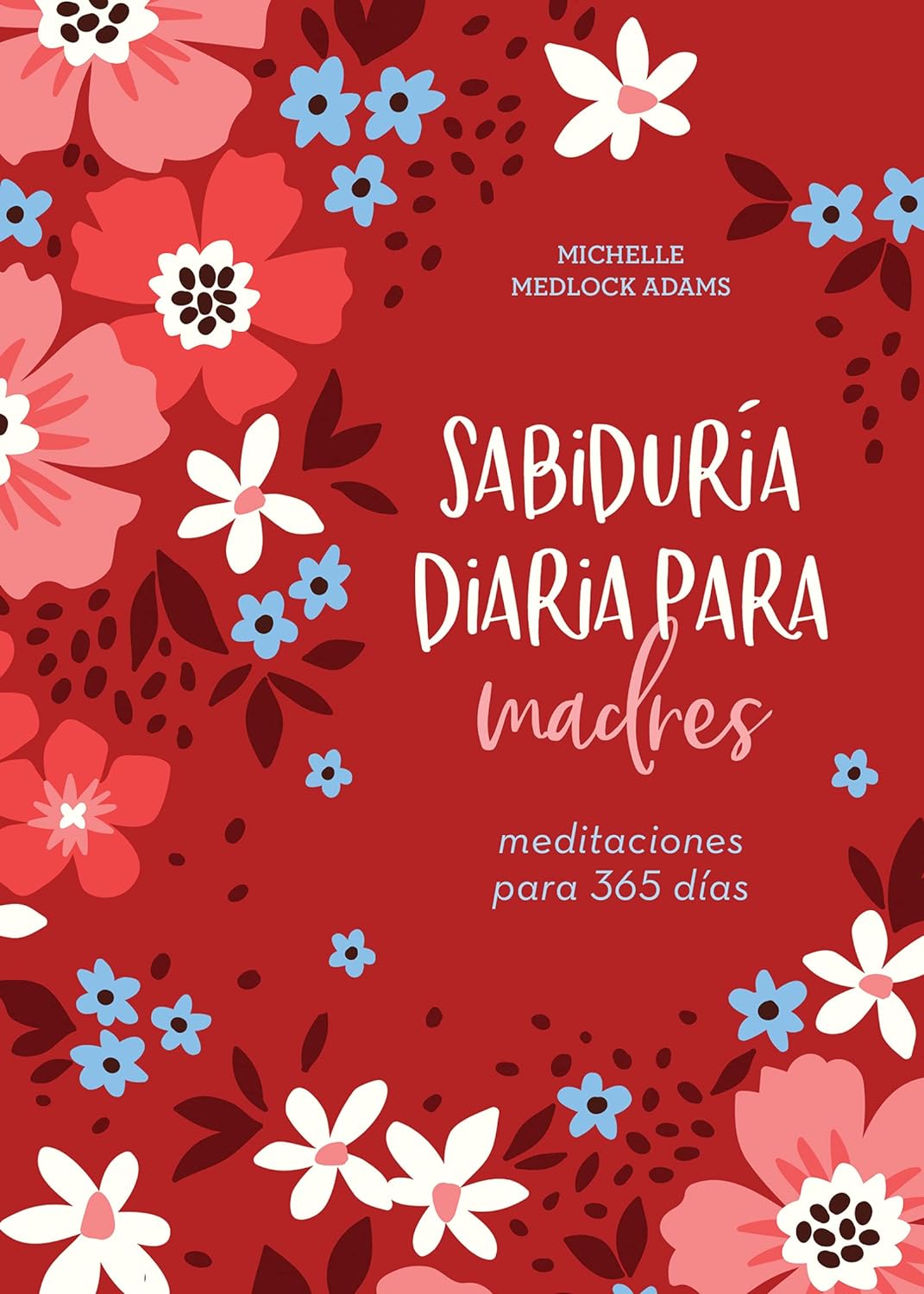 Sabiduria Diaria Para Madres