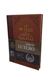 Tomo 9/Las 95 Tesis/Comentario a Galatas