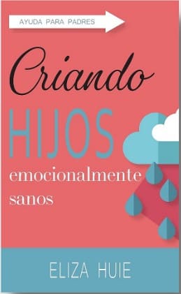 Criando Hijos Emocionalmente Sanos