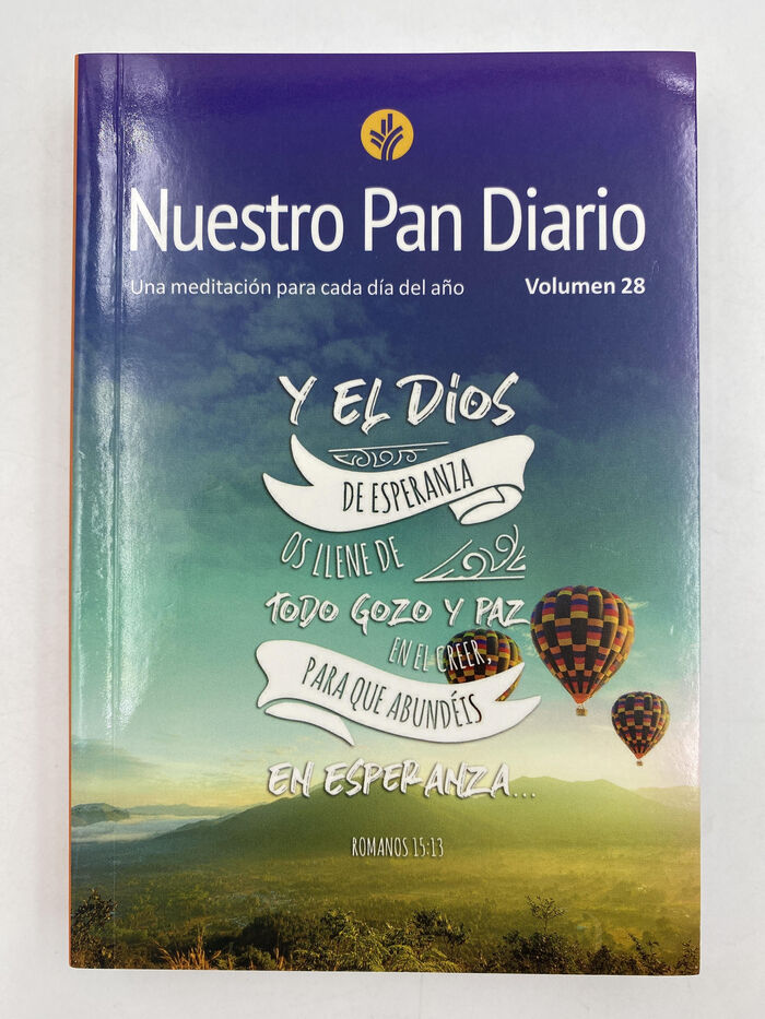 Nuestro Pan Diario Volumen 28 Romanos 15:13 El Dios De Esperanza