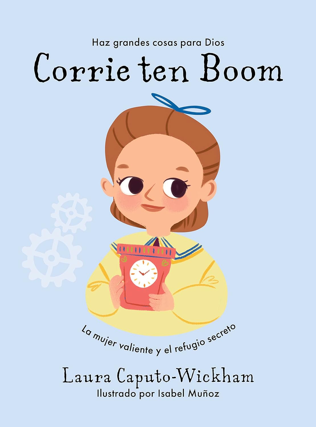 Corrie Ten Boom, La mujer valiente y el refugio secreto