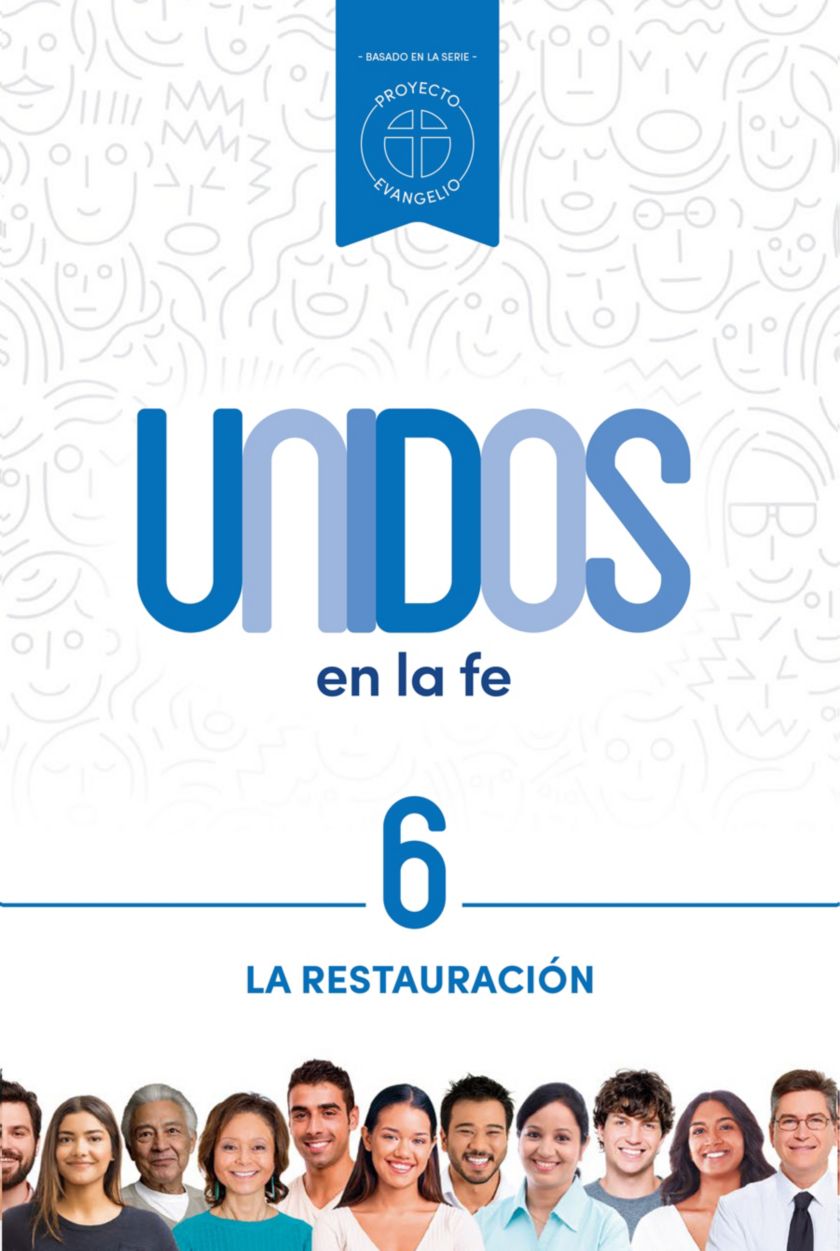 Unidos en la fe, volumen 6: La restauración