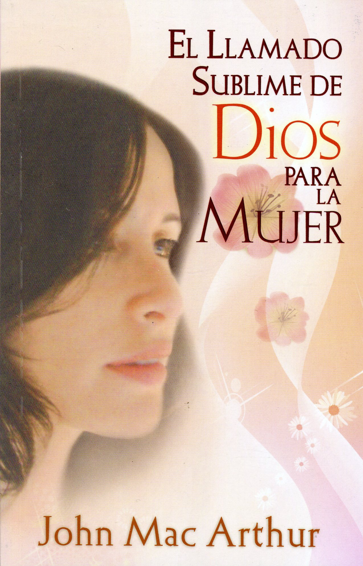 El llamado Sublime de Dios para la Mujer