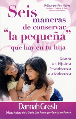 Seis Maneras de conservar la Pequeña que hay en tu Hija