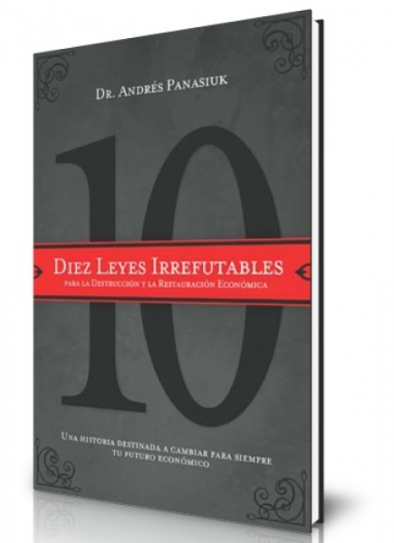 Diez leyes irrefutables para la destrucción y la restauración económica