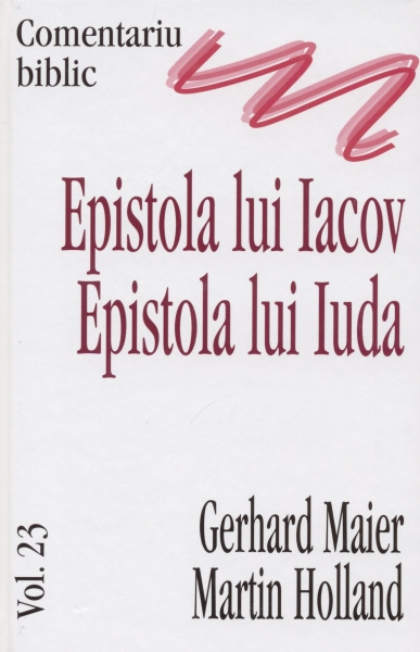 Comentariu Biblic, vol. 23 - Epistola lui Iacov, Epistola lui Iuda