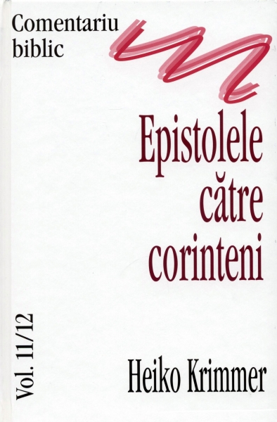 Comentariu biblic, vol. 11-12 - Epistolele catre Corinteni