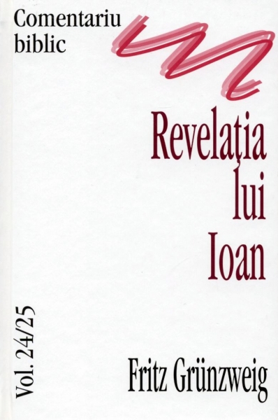 Comentariu Biblic, vol. 24-25 - Revelatia lui Ioan