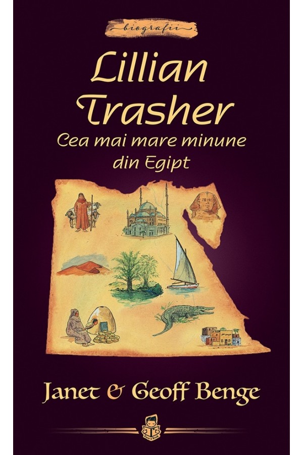 Lillian Trasher: Cea mai mare minune din Egipt -- seria Biografii