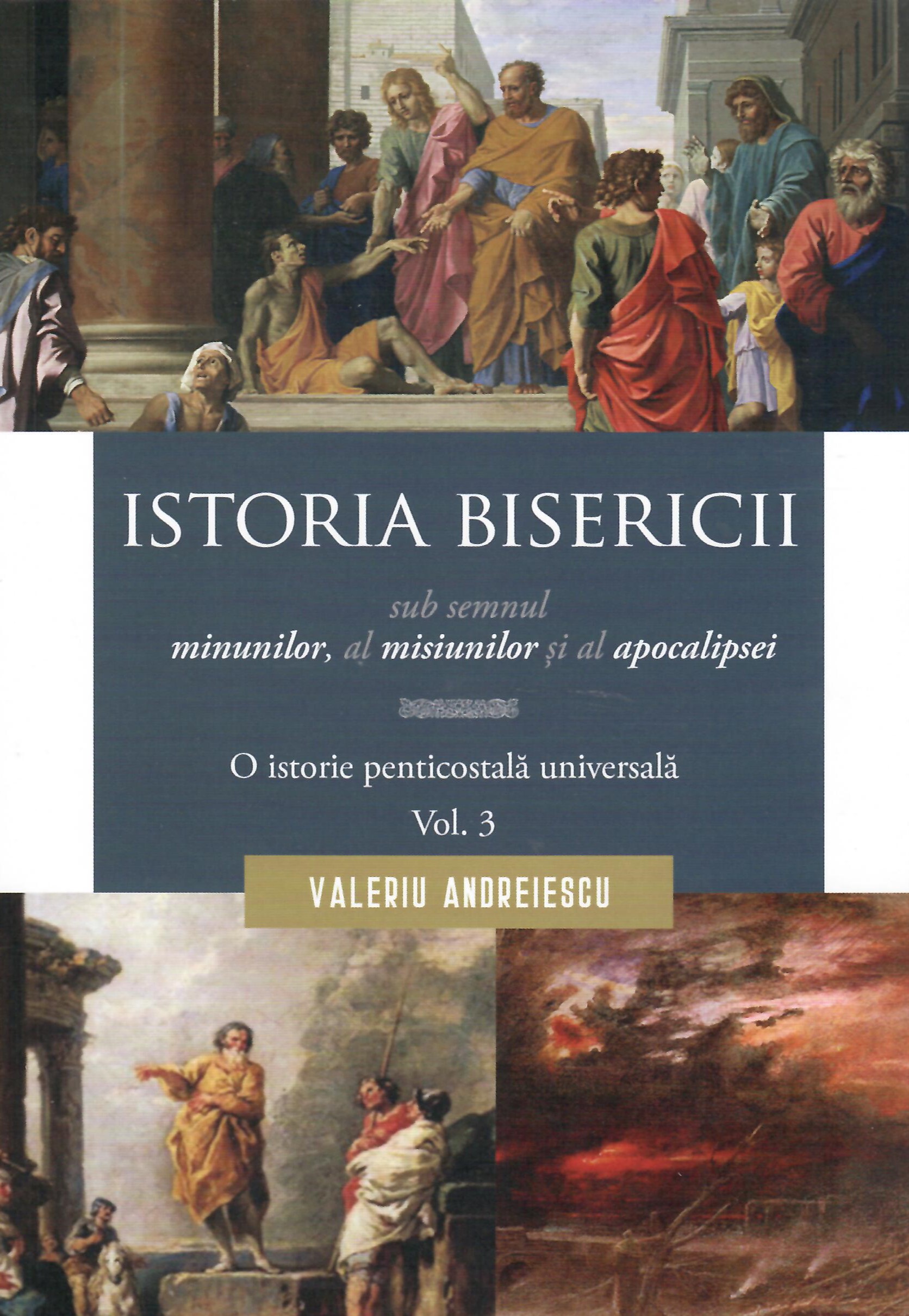 Istoria bisericii sub semnul minunilor, al misiunilor si al apocalipsei. O istorie penticostala universala. Vol 3