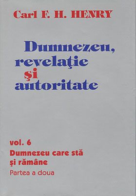 Dumnezeu, revelaţie şi autoritate, vol. 6