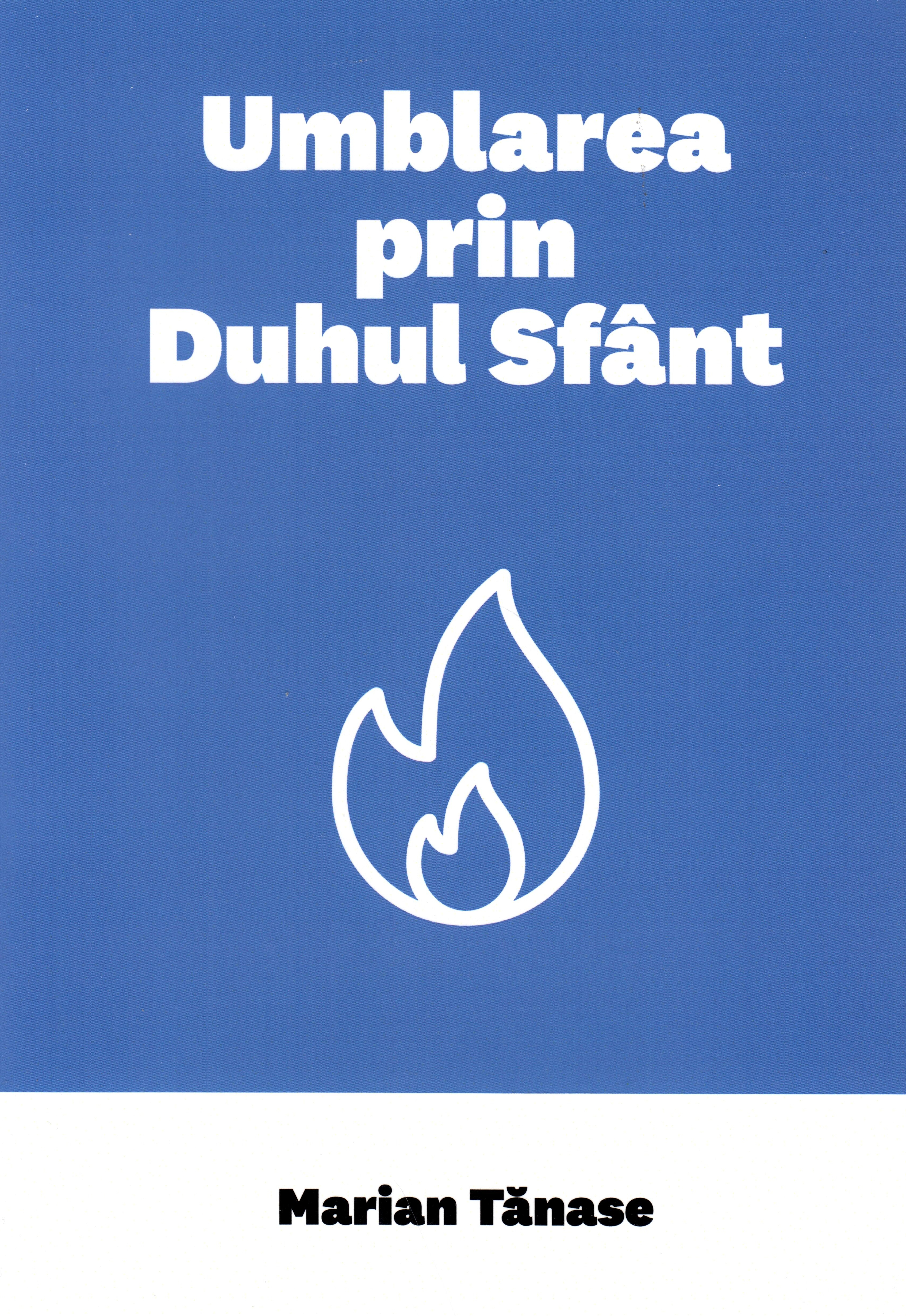 Umblarea prin Duhul Sfânt