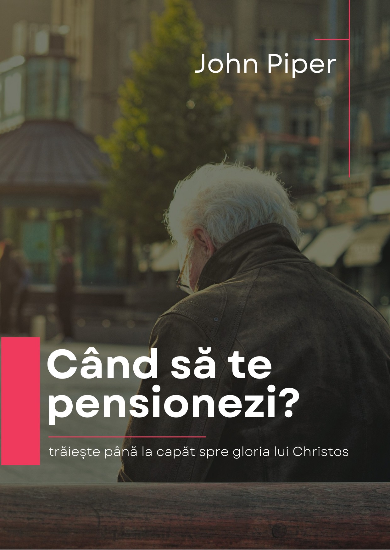 Când să te pensionezi? – John Piper