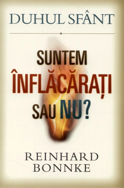 Duhul Sfânt: Suntem înflăcăraţi sau nu?