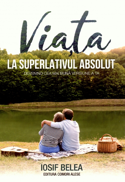 Viaţa la superlativul absolut