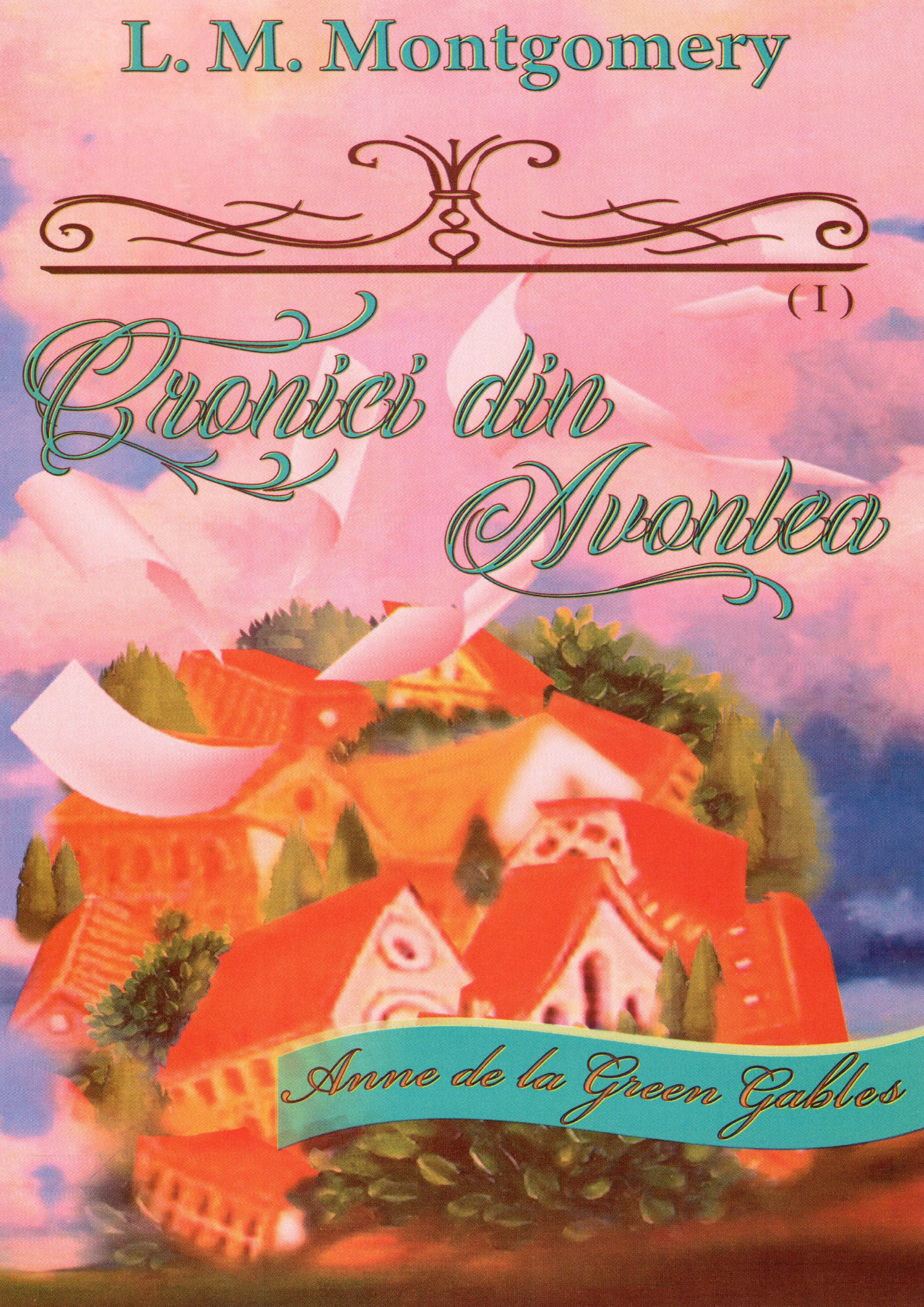 Cronici din Avonlea - Seria „Anne de la Green Gables” - vol. 9 (partea I)
