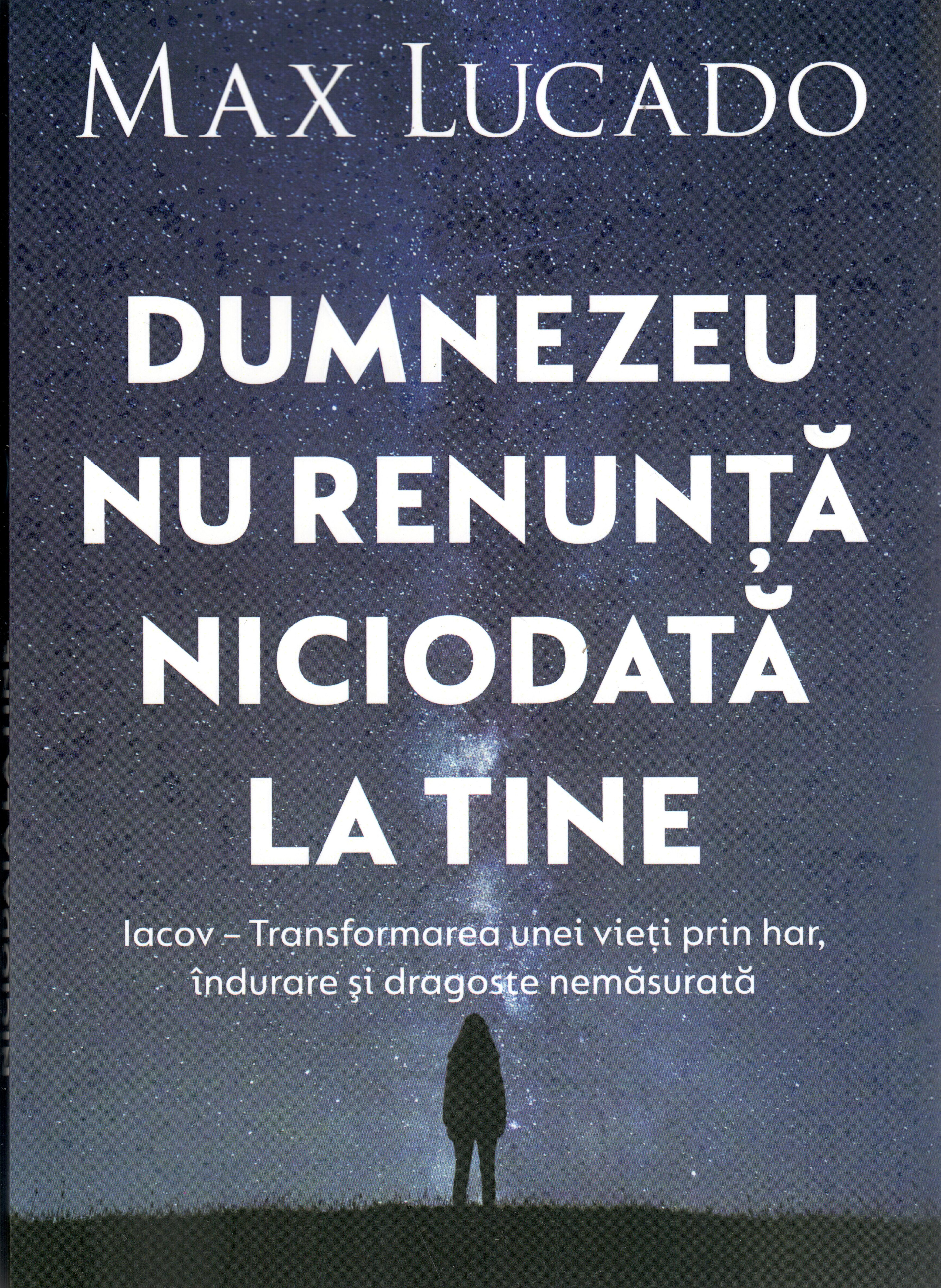 Dumnezeu nu renunta niciodata la tine