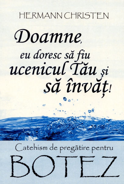 Doamne, eu doresc să fiu ucenicul Tău şi să învăţ