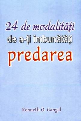 24 de modalităţi de a-ţi îmbunătăţi predarea