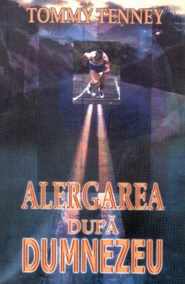 Alergarea dupa Dumnezeu