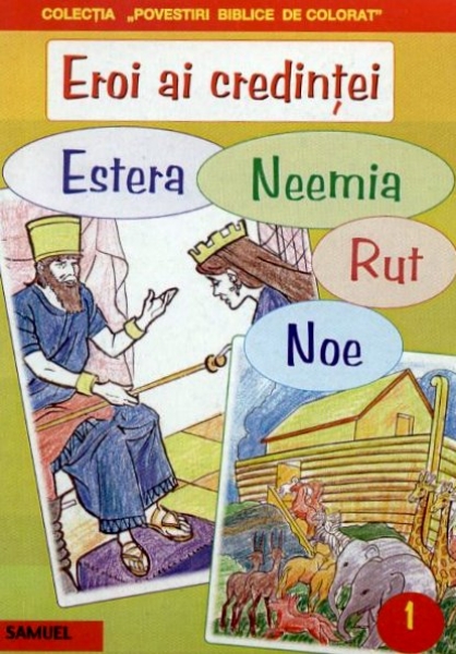 Povestiri biblice de colorat - Eroi ai credinţei