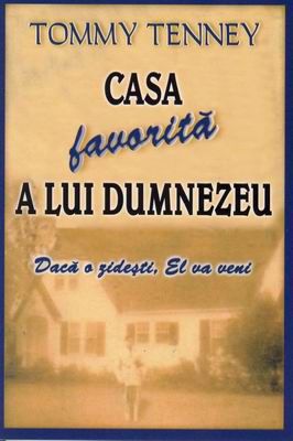 Casa favorita a lui Dumnezeu