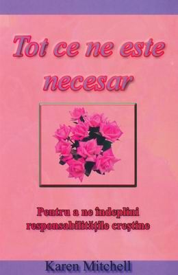 Tot ce ne este necesar pentru a ne îndeplini responsabilităţile creştine
