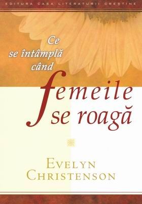 Ce se intampla cand femeile se roaga