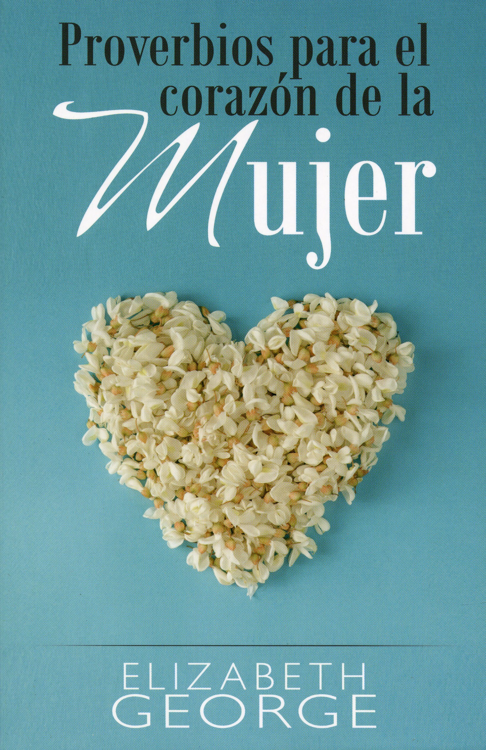 Proverbios Para El Corazon De La Mujer