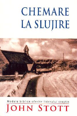 Chemare la slujire. Modele biblice oferite liderului creştin