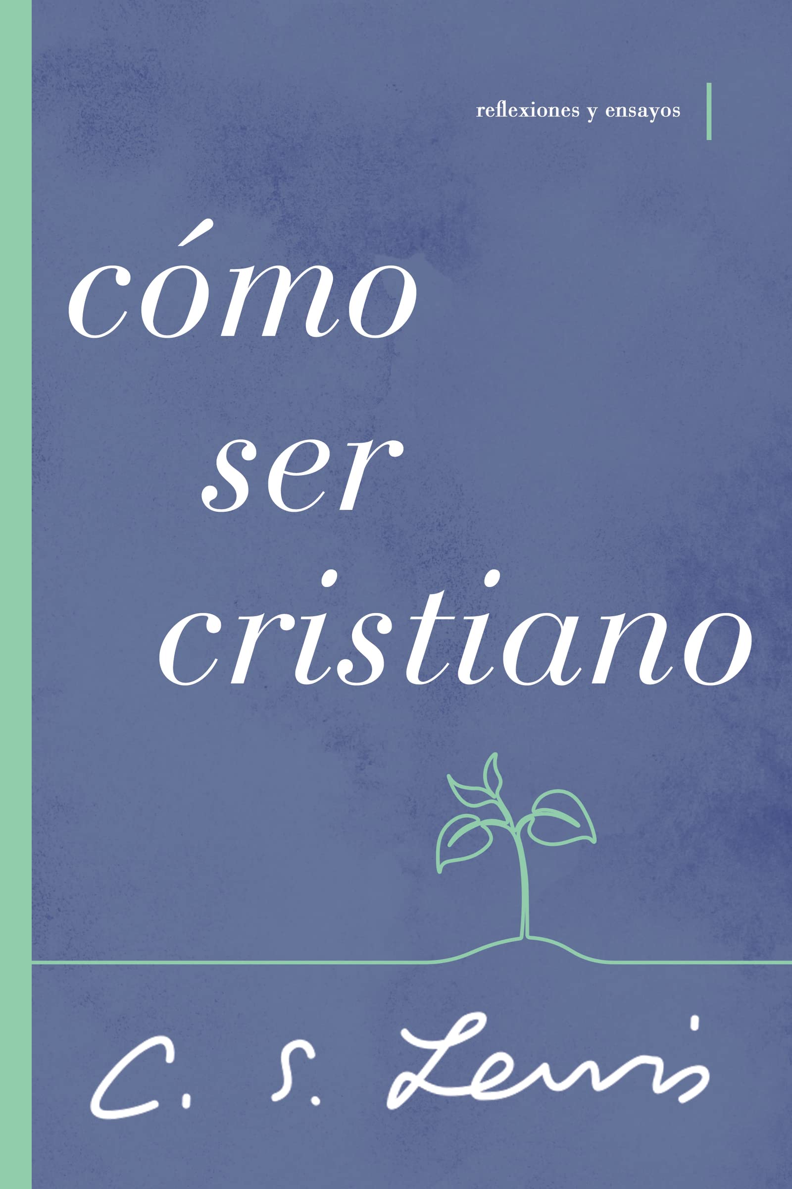 Como Ser Un Cristiano