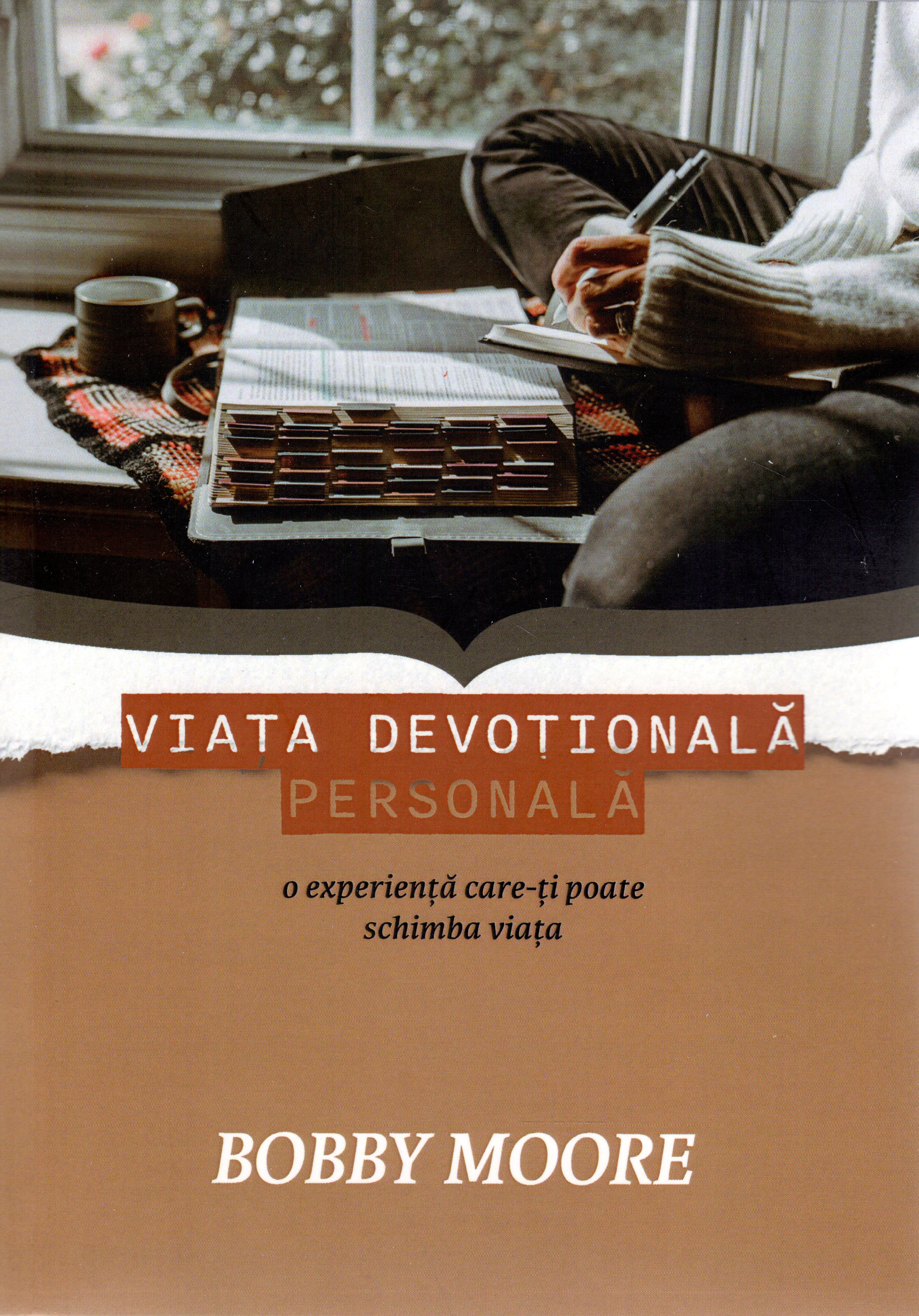 Viata devotionala personala - O experienta care iti poate schimba viata, editia a II a