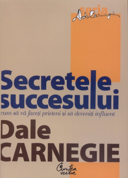 Secretele succesului - cum să vă faceţi prieteni şi să deveniţi influent