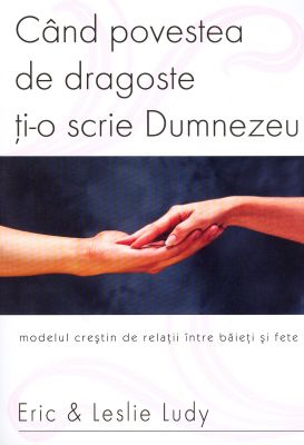 Cand povestea de dragoste ti-o scrie Dumnezeu