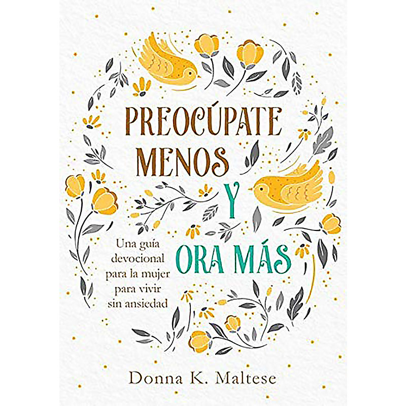 Preocupate Menos Y Ora Mas
