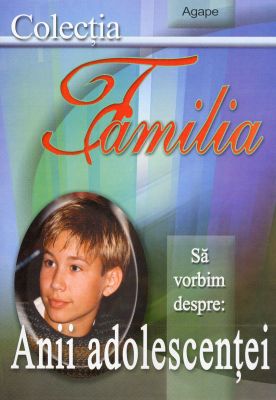 Să vorbim despre: Anii adolescenţei