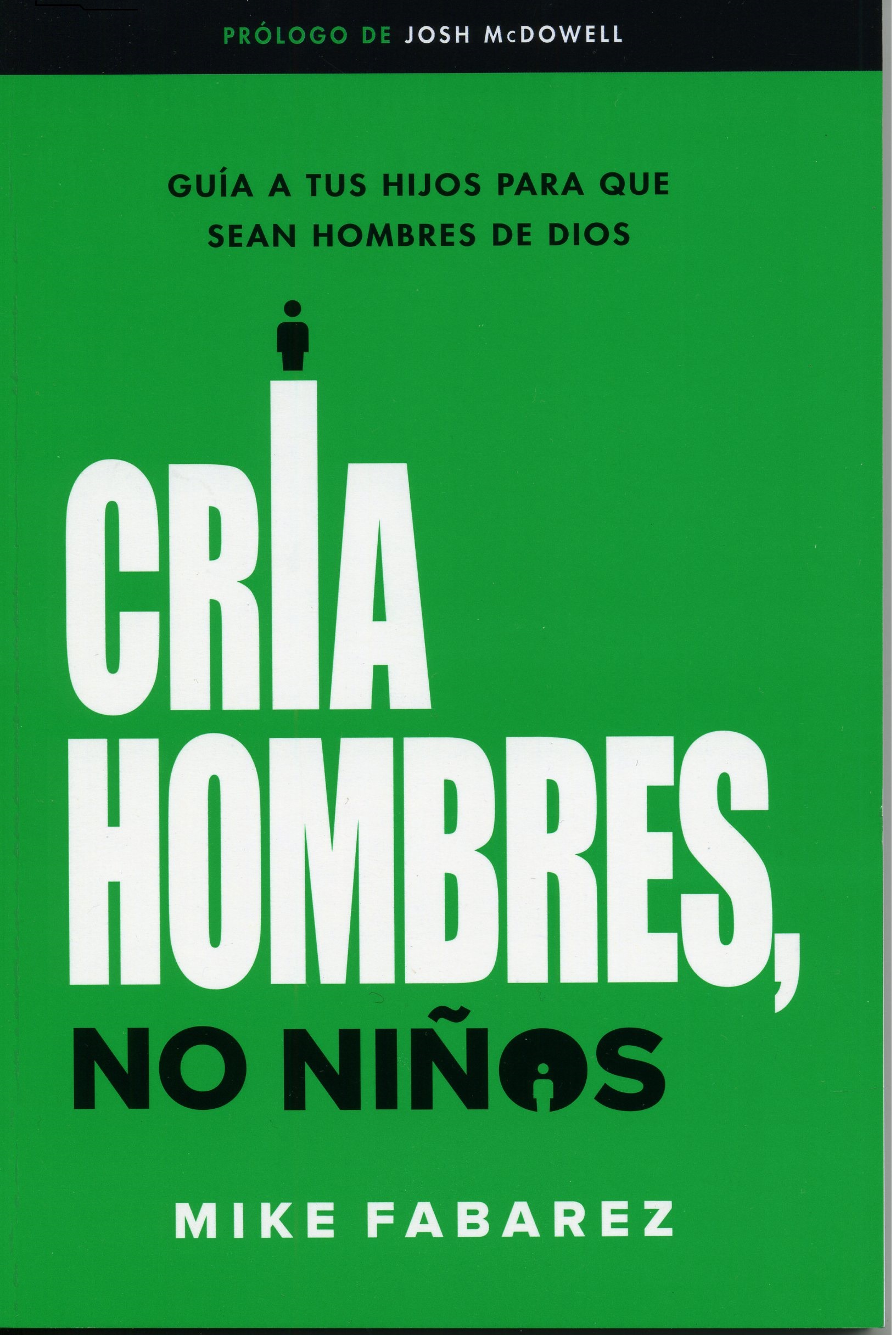 Cría Hombres, No Niños
