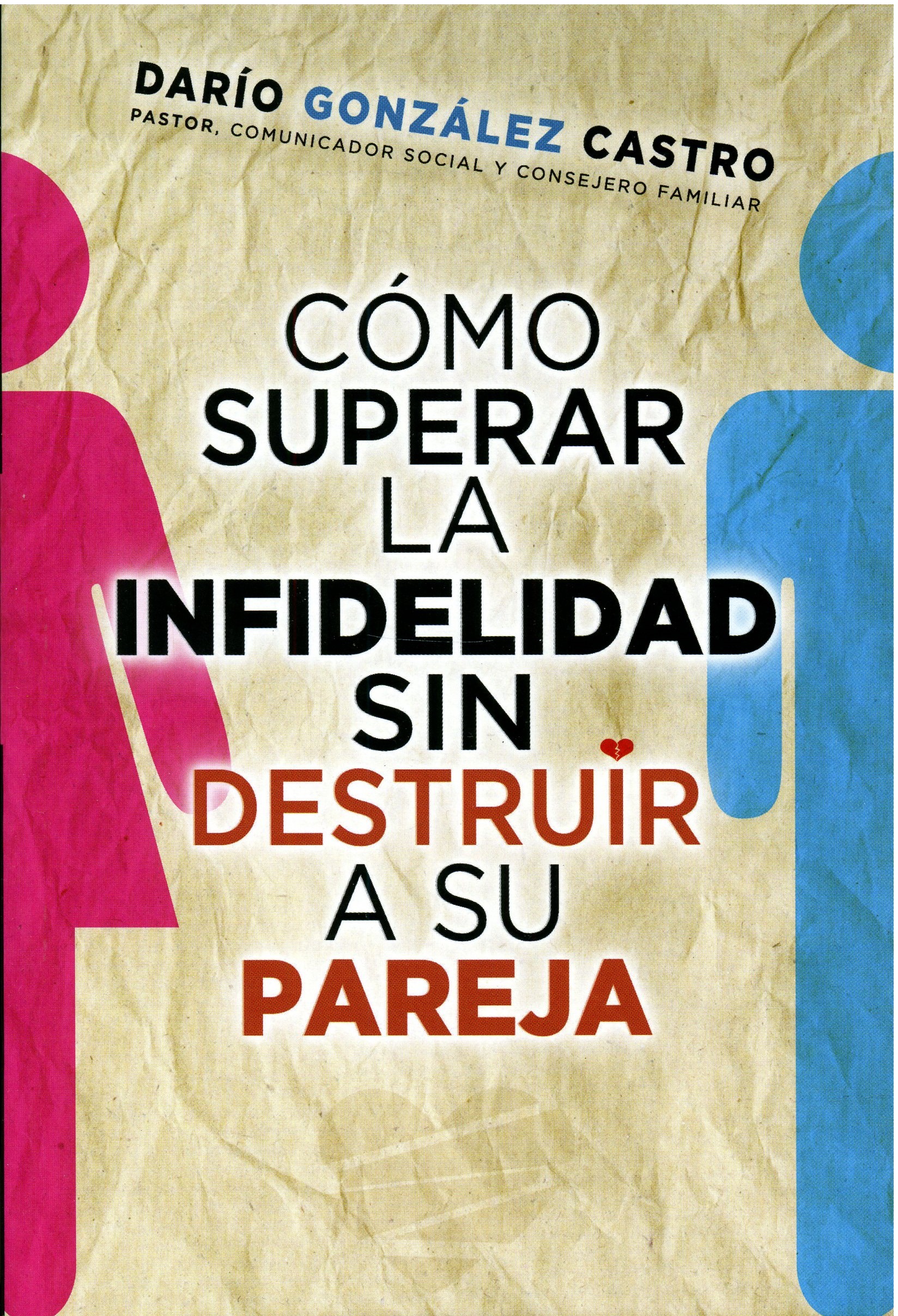 Cómo Superar la Infidelidad sin Destruir a su Pareja