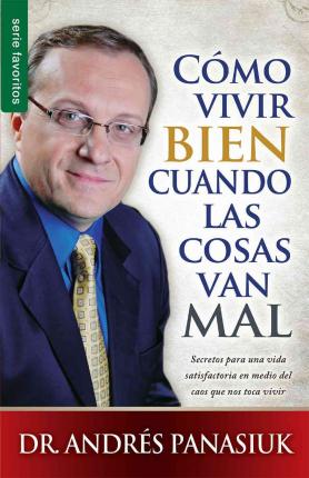 Cómo  vivir bien cuando las cosas   van mal