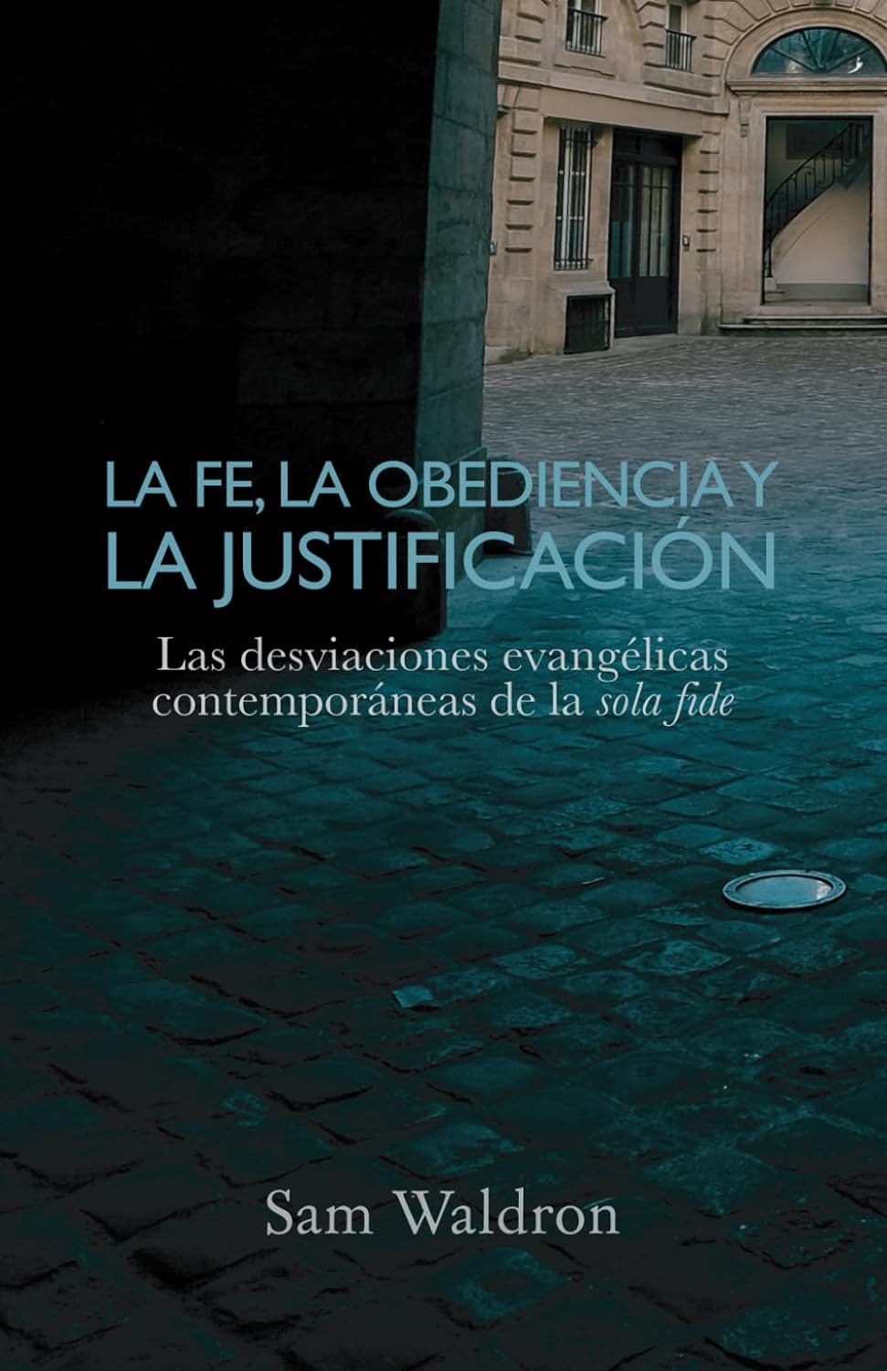 La fe, la obediencia y la justificación