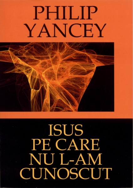 Isus pe care nu L-am cunoscut