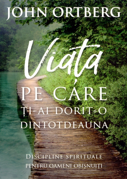 Viaţa pe care ţi-ai dorit-o dintotdeauna