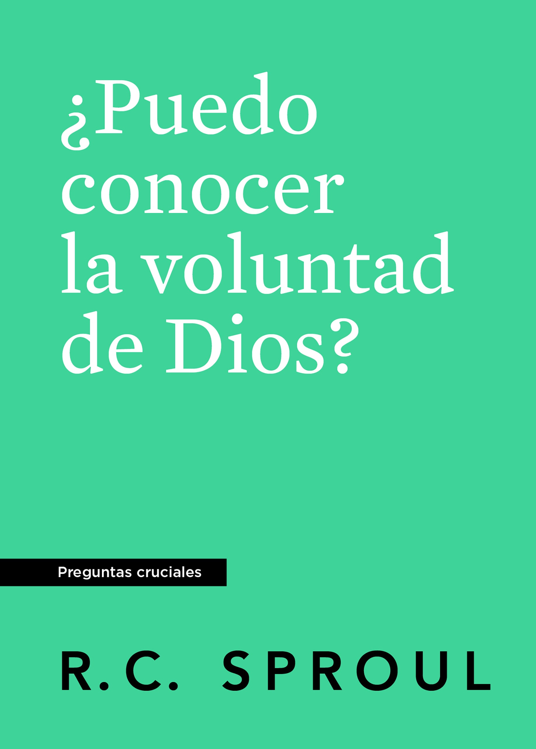 ¿Puedo Conocer la Voluntad De Dios?