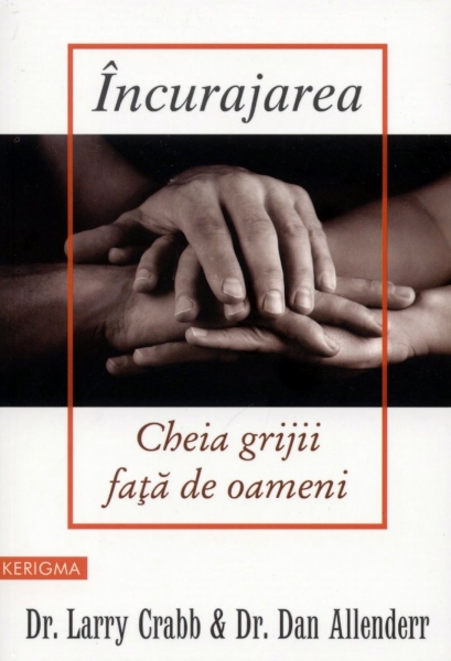 Încurajarea - Cheia grijii faţă de oameni