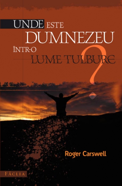 Unde este Dumnezeu într-o lume tulbure?