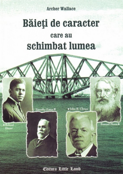 Băieţi de caracter care au schimbat lumea